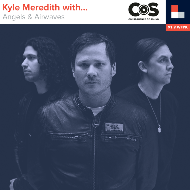 Kyle Meredith con... Angels e Airwaves